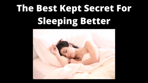 The Best Kept Secret For Sleeping Better